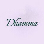 What is Dhamma?