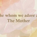 She Whom We Adore as the Mother